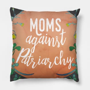 Moms Against Patriarchy Pillow