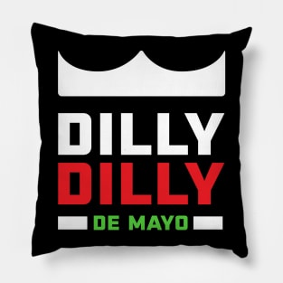 Dilly Dilly De Mayo Pillow