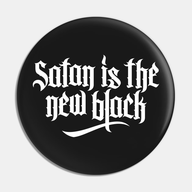 Satan is the new black No.2 (white) Pin by Mystic-Land