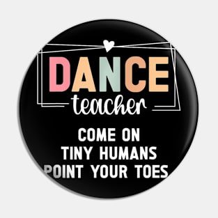 Dance Teacher Point Your Toes Dance Instructor Pin