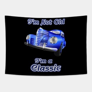 I'm Not Old I'm a Classic 50's Car Tapestry