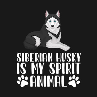 siberian husky is My Spirit Animal T-Shirt