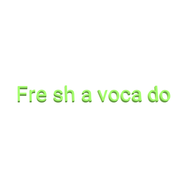 Fre sh a voca do by ExistingTM