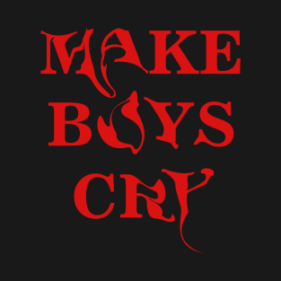 Red text make boys cry T-Shirt