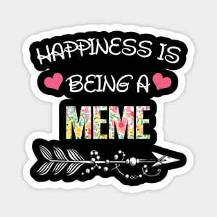 Happiness is being Meme floral gift Magnet