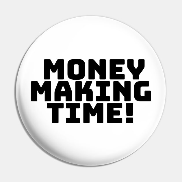 Money Making Time! Pin by desthehero