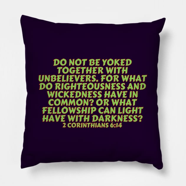 Bible Verse 2 Corinthians 6:14 Pillow by Prayingwarrior