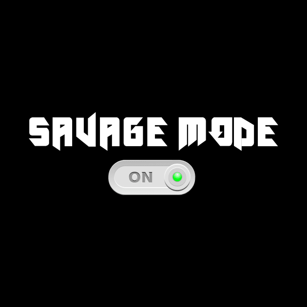 Savage Mode On by ArtisticFloetry