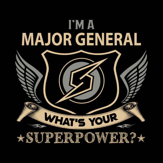 Major General T Shirt - Superpower Gift Item Tee by Cosimiaart