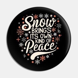 Snow brings Its own kind of peace Pin