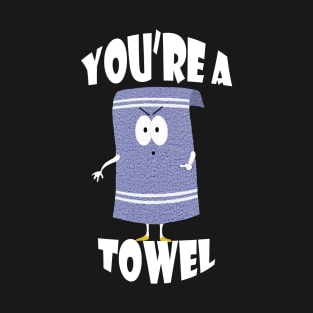 Towelie | You're a Towel | Sotuh Park T-Shirt