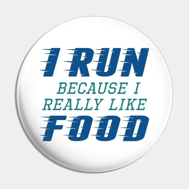 I Run Food Pin by LuckyFoxDesigns