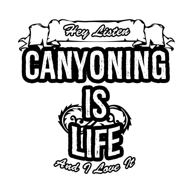 Canyoning Is Life Creative Job Typography Design by Stylomart