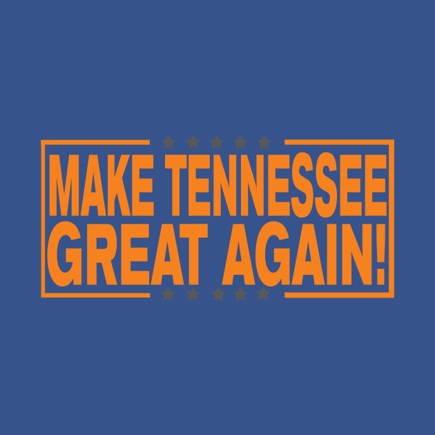 Discover Make Tennessee Great Again! - Tennessee Volunteers - T-Shirt