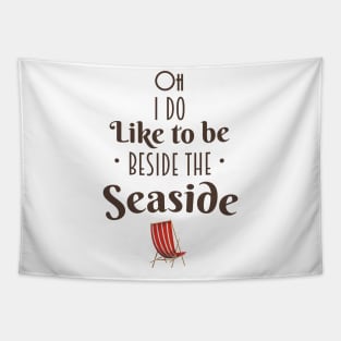 Oh i do like to be beside the seaside Tapestry