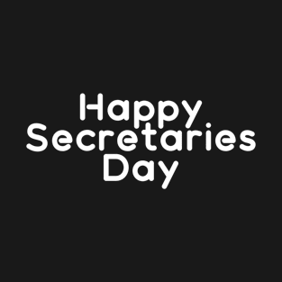 Happy Secretaries day. Administrative professional T-Shirt