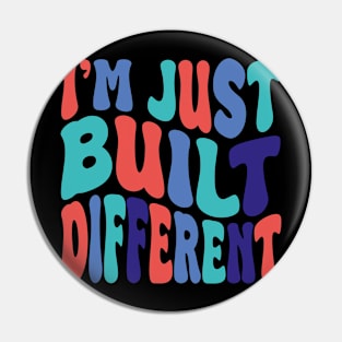 i'm juste built different Pin