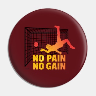 No Pain No Gain soccer goal Pin