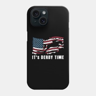 It's Derby Time Phone Case