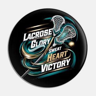 Lacrosse Glory: Sweat, Heart, Victory Pin