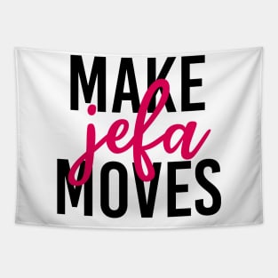 Make jefa moves Tapestry