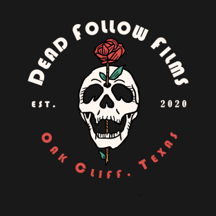 Dead Follow Films T-Shirt