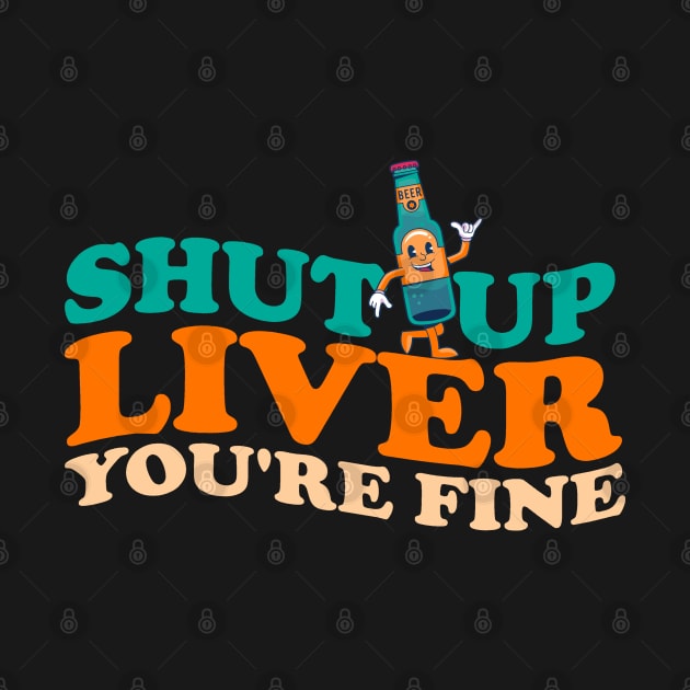 shut up liver. You're fine. // retro drinking funny by REBELSTAR