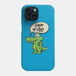 Cartoon crocodile says "I'm fine" Phone Case