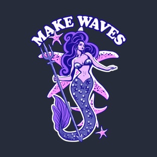 Cute Mermaid - Make Waves T-Shirt