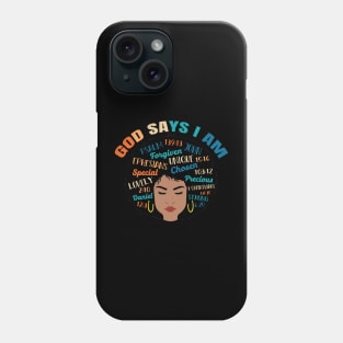 God Says I am..., Black woman, Black Queen, Melanin Queen, african american, Black Lives Matter Phone Case