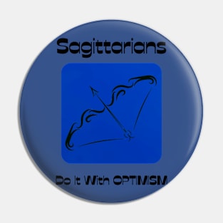 Sagittarians Do It With OPTIMISM Pin