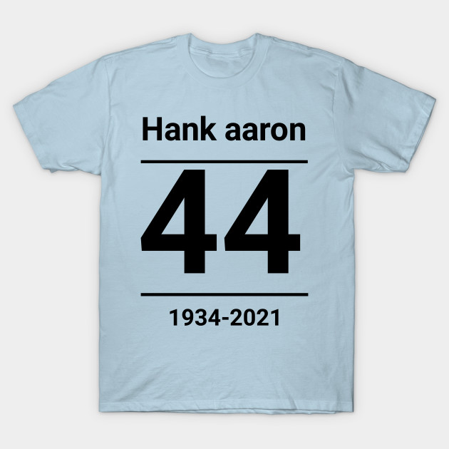 Disover Hank aaron 1934-2021 - Hank Aaron - T-Shirt