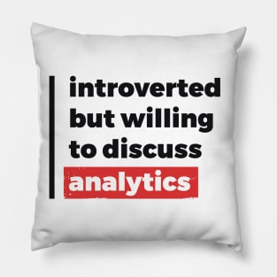 Introverted but willing to discuss analytics (Black & Red Design) Pillow