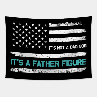 It's Not A Dad Bod It's A Father Figure American Flag Tapestry