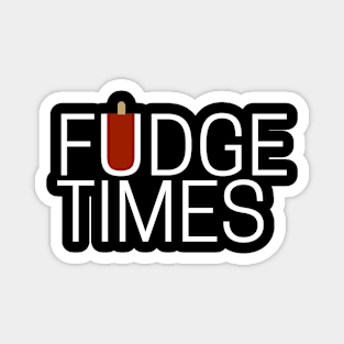 Fudge Times Magnet