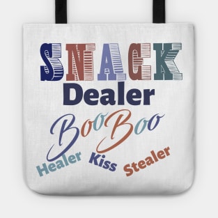 snack dealer boo boo healer kiss slealer Tote