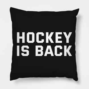 HOCKEY IS BACK Pillow