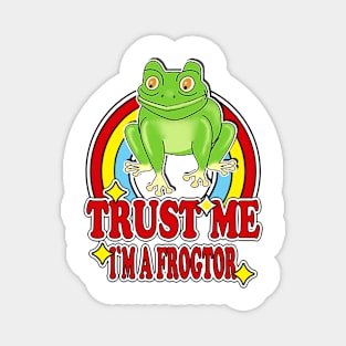 Trust Me I'm a Frogtor Magnet