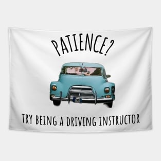 Patience?  Try Being a Driving Instructor Tapestry