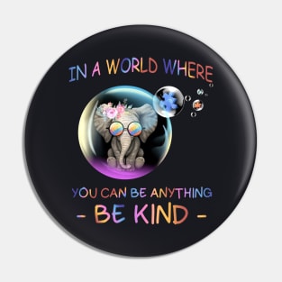 In A World Where You Can Be Anything Be Kind Alone Autism Daughter Pin