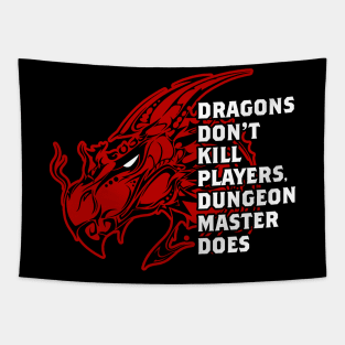 Dragons Don't Kill Player Dungeon Master Does Tapestry