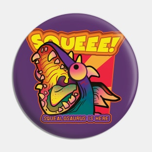 SQUEALOSAURUS Pin