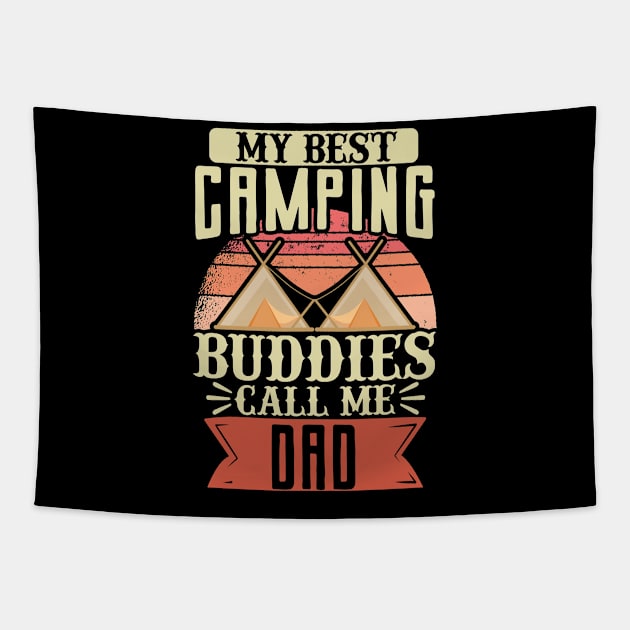 Camper Outdoor Tent My Best Camping Buddies Call Me Dad Tapestry by Caskara