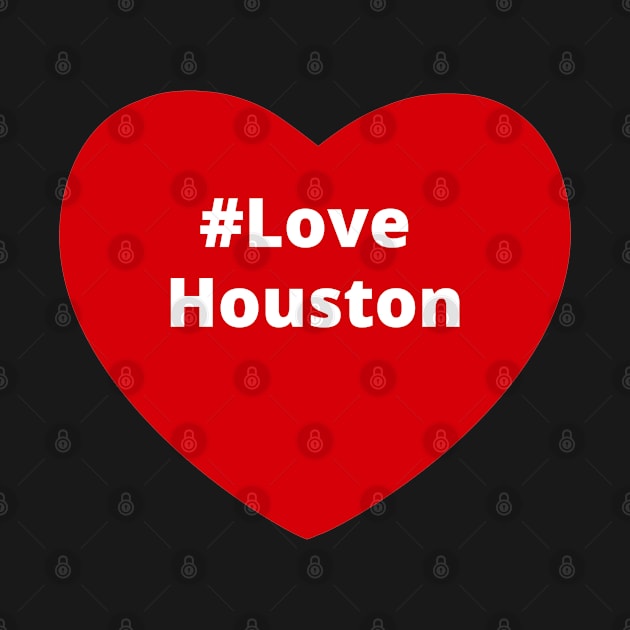 Love Houston - Hashtag Heart by support4love