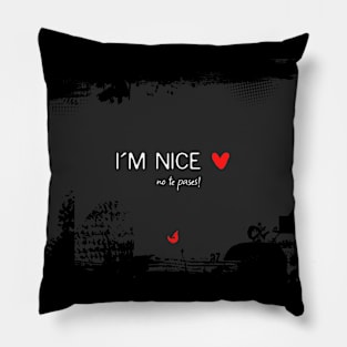 I´m nice, no te pases! Pillow