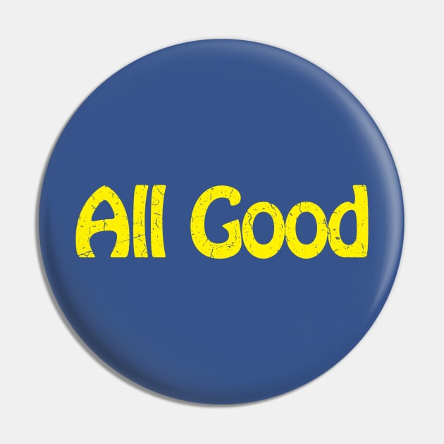 All Good Pin by TheAllGoodCompany