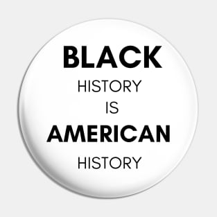 Black History is American History Pin