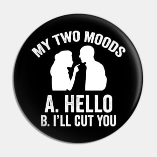 my two moods Pin