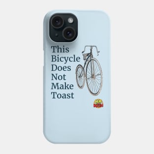 This Bicycle Does Not Make Toast Phone Case