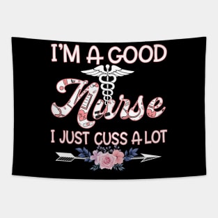 I'm A Good Nurse I Just Cuss A Lot Tapestry